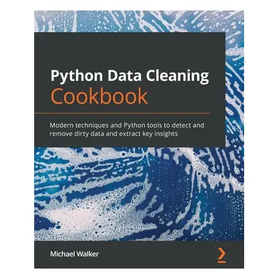 "Python Data Cleaning Cookbook: Modern techniques and Python tools to detect and remove dirty da