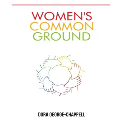 "Women's Common Ground" - "" ("George-Chappell Dora")