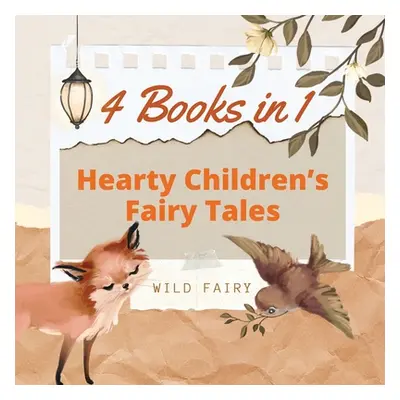 "Hearty Children's Fairy Tales: 4 Books in 1" - "" ("Fairy Wild")