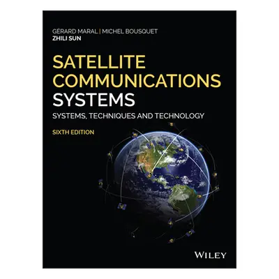 "Satellite Communications Systems: Systems, Techniques and Technology" - "" ("Maral Gerard")