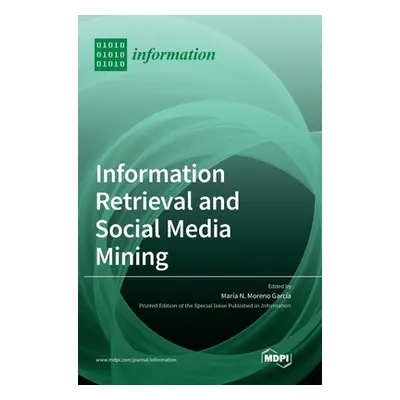 "Information Retrieval and Social Media Mining" - "" ("Garca Mara N. Moreno")