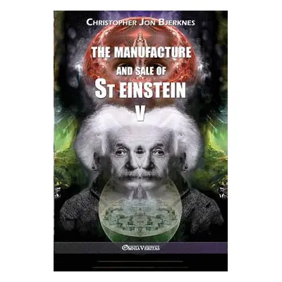 "The manufacture and sale of St Einstein - V" - "" ("Bjerknes Christopher Jon")