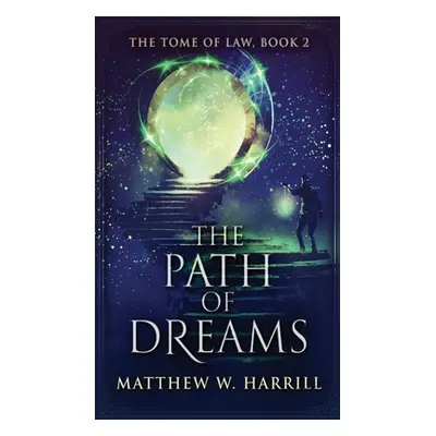 "The Path of Dreams" - "" ("Harrill Matthew W.")