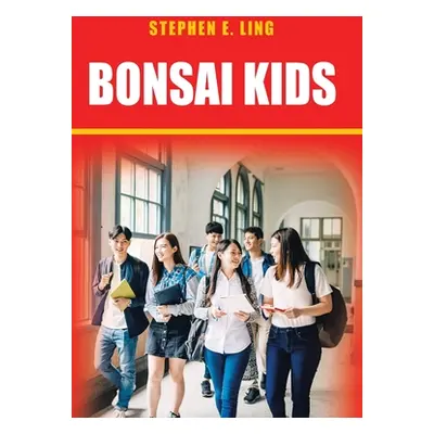 "Bonsai Kids" - "" ("Ling Stephen")