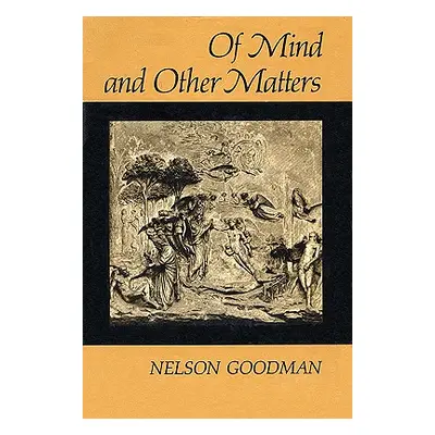 "Of Mind and Other Matters" - "" ("Goodman Nelson")