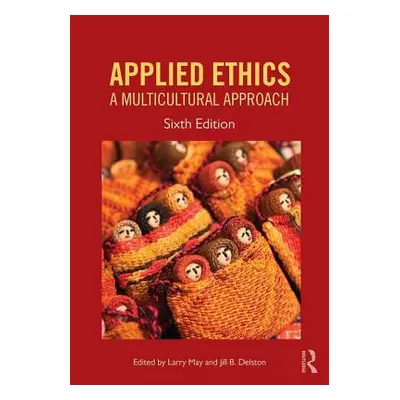 "Applied Ethics: A Multicultural Approach" - "" ("May Larry")