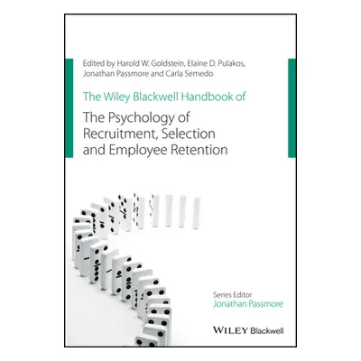 "The Wiley Blackwell Handbook of the Psychology of Recruitment, Selection and Employee Retention