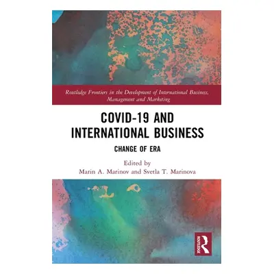 "Covid-19 and International Business: Change of Era" - "" ("Marinov Marin A.")