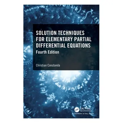 "Solution Techniques for Elementary Partial Differential Equations" - "" ("Constanda Christian")