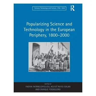 "Popularizing Science and Technology in the European Periphery, 1800 2000" - "" ("Papanelopoulou