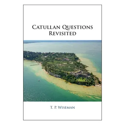 "Catullan Questions Revisited" - "" ("Wiseman T. P.")