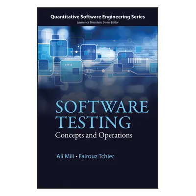 "Software Testing: Concepts and Operations" - "" ("Mili Ali")