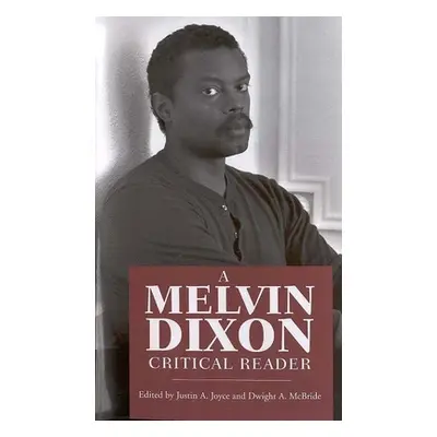 "A Melvin Dixon Critical Reader" - "" ("Joyce Justin a.")