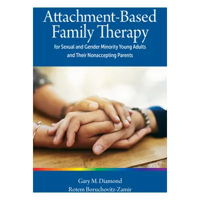 "Attachment-Based Family Therapy for Sexual and Gender Minority Young Adults and Their Nonaccept