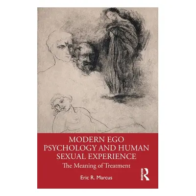 "Modern Ego Psychology and Human Sexual Experience: The Meaning of Treatment" - "" ("Marcus Eric