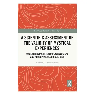 "A Scientific Assessment of the Validity of Mystical Experiences: Understanding Altered Psycholo