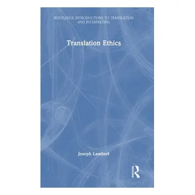 "Translation Ethics" - "" ("Lambert Joseph")