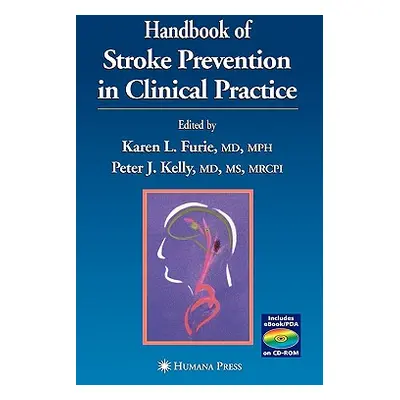 "Handbook of Stroke Prevention in Clinical Practice" - "" ("Furie Karen L.")