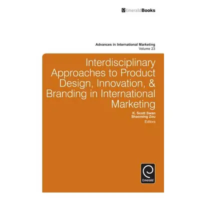 "Interdisciplinary Approaches to Product Design, Innovation, & Branding in International Marketi