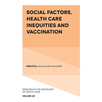 "Social Factors, Health Care Inequities and Vaccination" - "" ("Kronenfeld Jennie Jacobs")