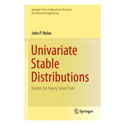 "Univariate Stable Distributions: Models for Heavy Tailed Data" - "" ("Nolan John P.")