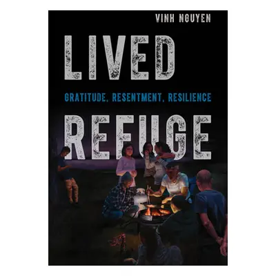 "Lived Refuge: Gratitude, Resentment, Resilience Volume 5" - "" ("Nguyen Vinh")