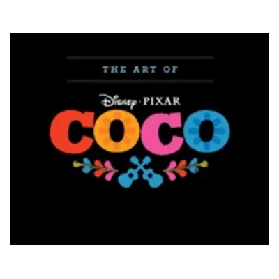 "The Art of Coco: (Pixar Fan Animation Book, Pixar's Coco Concept Art Book)" - "" ("Lasseter Joh