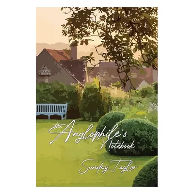 "The Anglophile's Notebook" - "" ("Taylor Sunday")