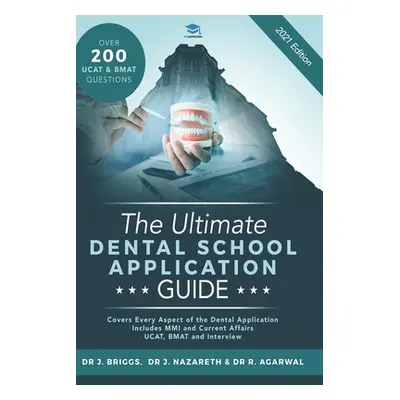 "The Ultimate Dental School Application Guide: Detailed Expert Advice from Dentists, Hundreds of