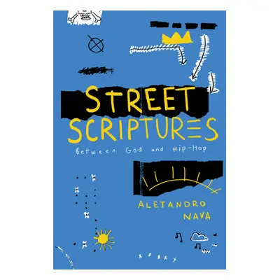 "Street Scriptures: Between God and Hip-Hop" - "" ("Nava Alejandro")