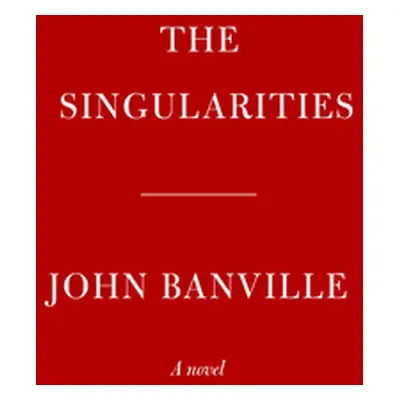 "The Singularities" - "" ("Banville John")