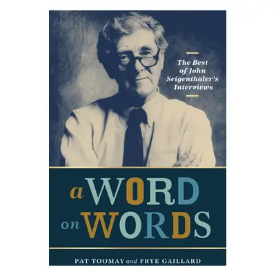 "A Word on Words: The Best of John Seigenthaler's Interviews" - "" ("Toomay Pat")