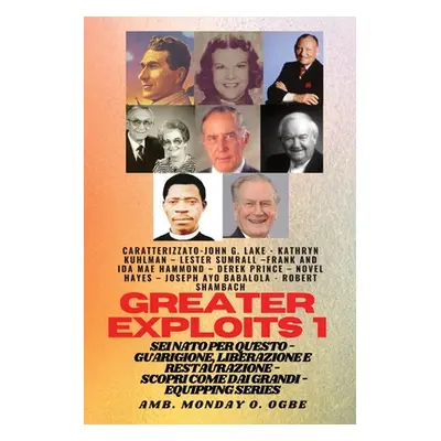 "Grands Exploits - 1 - Con: Con - John G. Lake - Kathryn Kuhlman - Lester Sumrall - Frank e Ida 