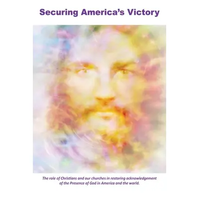 "Securing America's Victory: The role of Christians and their churches in restoring acknowledgem