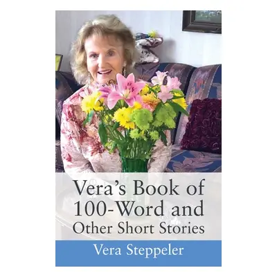 "Vera's Book Of 100-Word and Other Short Stories" - "" ("Steppeler Vera")