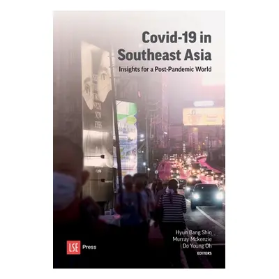 "COVID-19 in Southeast Asia: Insights for a post-pandemic world" - "" ("Shin Hyun Bang")