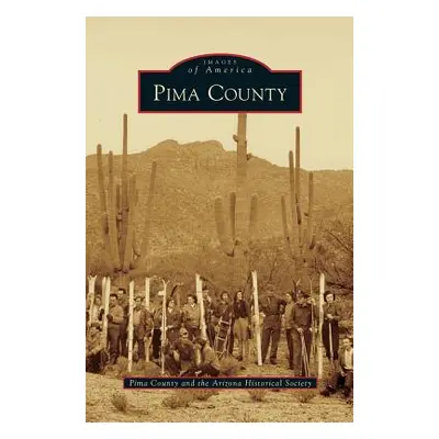 "Pima County" - "" ("Pima County and the Arizona Historical S")