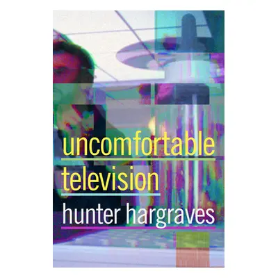 "Uncomfortable Television" - "" ("Hargraves Hunter")