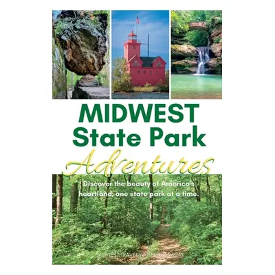 "Midwest State Park Adventures" - "" ("Network Midwest Travel Writers")