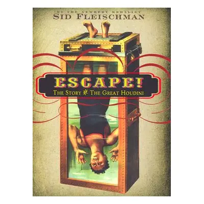 "Escape!: The Story of the Great Houdini" - "" ("Fleischman Sid")