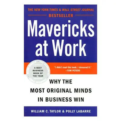 "Mavericks at Work: Why the Most Original Minds in Business Win" - "" ("Taylor William C.")