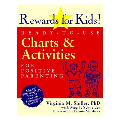 "Rewards for Kids!: Ready-To-Use Charts and Activities for Positive Parenting" - "" ("Shiller Vi