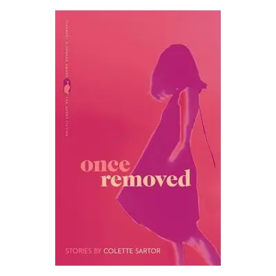 "Once Removed: Stories" - "" ("Sartor Colette")