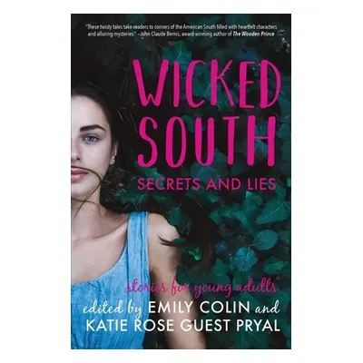 "Wicked South: Secrets and Lies: Stories for Young Adults" - "" ("Colin Emily")