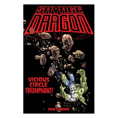 "Savage Dragon: Vicious Circle Triumphant" - "" ("Larsen Erik")