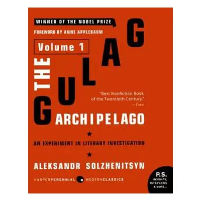 "The Gulag Archipelago [Volume 1]: An Experiment in Literary Investigation" - "" ("Solzhenitsyn 