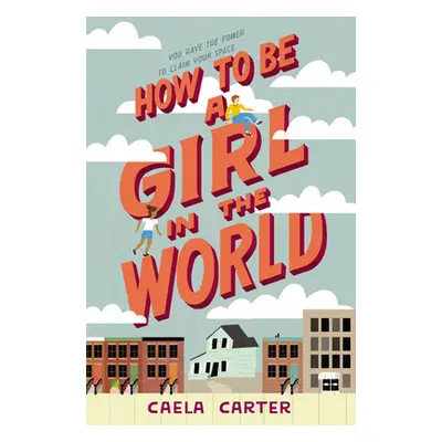 "How to Be a Girl in the World" - "" ("Carter Caela")