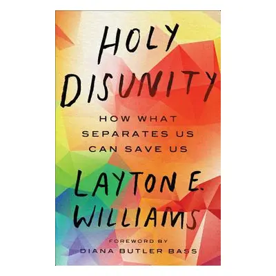 "Holy Disunity" - "" ("Williams Layton E.")