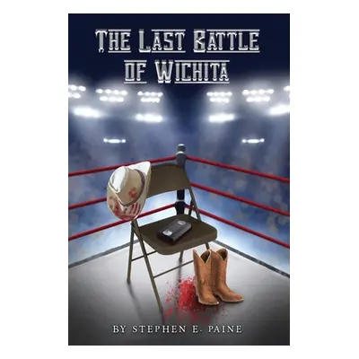 "The Last Battle of Wichita" - "" ("Paine Stephen E.")