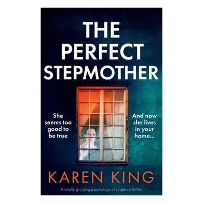 "The Perfect Stepmother: A totally gripping psychological suspense thriller" - "" ("King Karen")